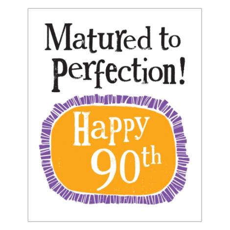 Name:  90-matured-to-perfection-90th-birthday-card-3016370-470-1489008812000.jpg
Views: 192
Size:  26.3 KB